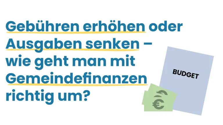 Blogbeitragsbild mit dem Text "Gebühren erhöhen oder Ausgaben senken - wie geht man mit Gemeindedefinanzen richtig um?" und daneben eine Grafik die das Budget darstellt